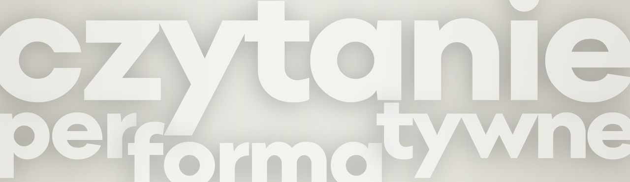 Na szarym tle napis "CZYTANIE PERFORATYWNE", gdzie słowo CZYTANIE jest linijkę wyżej, poniżej PERFORMATYWNE